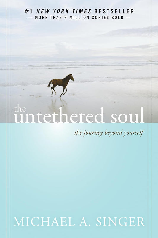 Untethered Soul: Journey Beyond Yourself